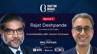 Crafting Bharat : A Startup Guide | Episode 6 | Rajat Deshpande, Co-Founder & CEO of FinBox