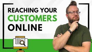 How to Reach Your Customers Online | The BEST Way to Get More Customers