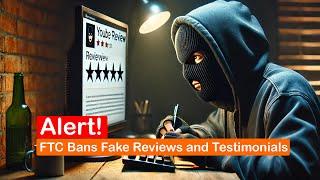 FTC Bans Fake Reviews and Testimonials: A New Era of Consumer Protection