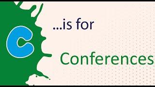 C is for Conferences. Why is it worth going?