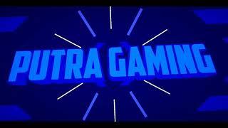 INTRO PERTAMA PUTRA GAMING CHANNEL|