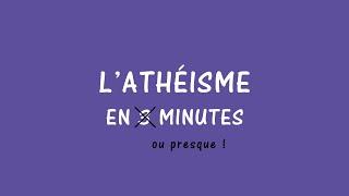 L'athéisme en 3 minutes