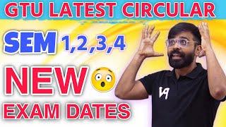 GTU SEM 1 TO 4 NEW EXAM DATES | LATEST GTU CIRCULAR | SUMMER 2024