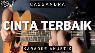 Cinta Terbaik - Cassandra (Karaoke Akustik)