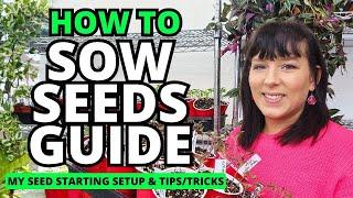 The Ultimate Guide To Sowing Seeds: My Seed Starting Setup // Grow Your Own Vegetables #garden