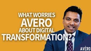 What Worries Avero About Digital Transformation? | FAQ Series #2