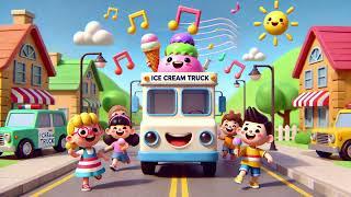The Ice Cream Truck Song  | Yummy Rhymes for Kids | Nursery Rhymes & Kids Songs