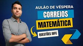 AULA DE VÉSPERA MATEMÁTICA - CONCURSO DOS CORREIOS