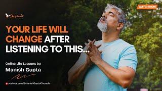 Your Life will change after listening to this Happy Minds - Manish Gupta