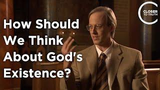 William Dembski - How Should We Think About God's Existence?