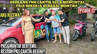 SEORANG PNS CANTIK RELA MENCINTAI PRIA BEKERJA MONTIR!!Episode13 Respon pns cantik malah begini!!