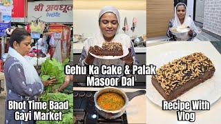 Aaj Bhot Time Baad Gayi Market | Gehu Aur Dates Ka Cake & Palak Masoor Ki Dal | Recipe With Vlog 