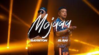 Bayriton x El BAI - Mojaaa (Video Oficial)