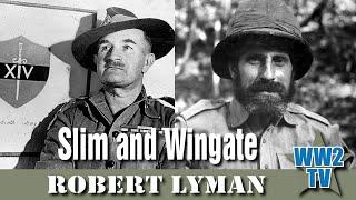 Slim and Wingate - Two British Commanders in Burma