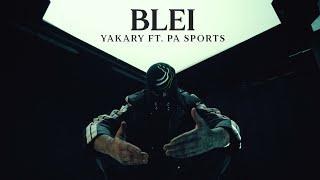 YAKARY FEAT. PA SPORTS - blei (Official Video)