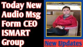 Ismart Group Of Company | Today New Updated Msg From CEO Shoukat Marvat