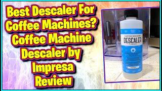 Best Descaler For Coffee Machines? Coffee Machine Descaler By Impresa Review MumblesVideos