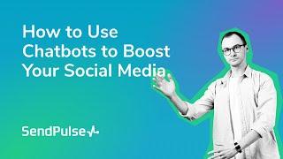 How to Use Chatbots to Boost Your Social Media