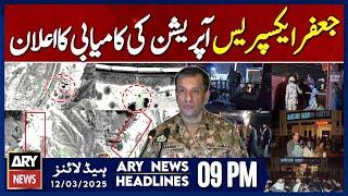 Jaffar Express attack - Latest Update - ARY News 9 PM Headlines | 12th March 2025