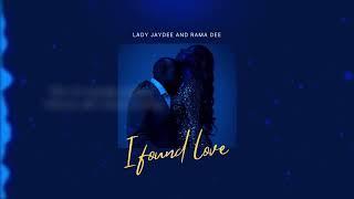 Lady Jaydee x Rama Dee - I Found Love (Official Lyrics Video)