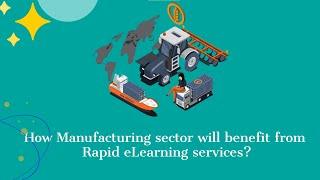 How Rapid eLearning Helps in Accelerating Manufacturing Processes?