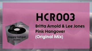 Britta Arnold & Lee Jones - Pink Hangover (Original Mix) [Happy Camper Records]