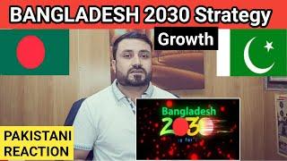 PAKISTANI REACTS ON | Bangladesh 2030 Strategy for Growth | Bangladesh Mission 2030