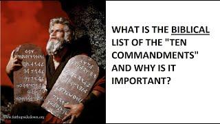 What is the Biblical list of the "Ten Commandments" & why is it important?