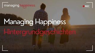 Managing Happiness | Hintergrundgeschichten