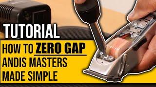 Tutorial: How To Zero Gap Andis Masters  Made Simple