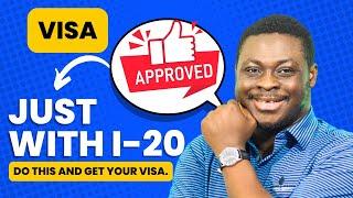 Just your i-20 can get your visa approved.