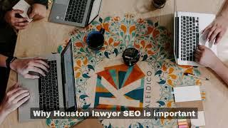 Houston, Texas Lawyer SEO  The Key to Attracting More Clients Online