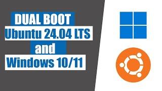 How to dual boot Ubuntu 24.04 LTS and Windows 10/11