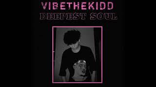 VibeTheKidd - Deepest Soul