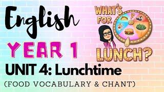 English Year 1: Unit 4: Lunchtime (Food Vocabulary & chant)