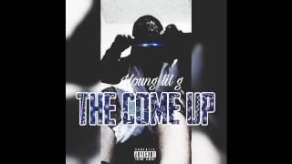 Young lil g ft trilla zone  - The Come Up