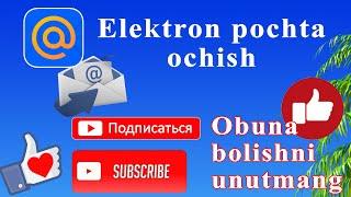 Elektron pochta ochish.  Регистрация электронной почты.