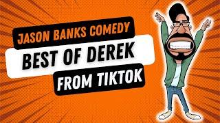 Derek TikTok Comedy Original [Best Of] | Jason Banks Comedy