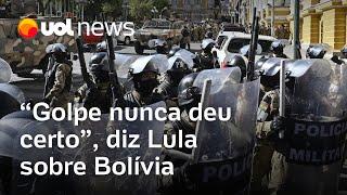 Lula sobre Bolívia: 'Golpe nunca deu certo'; presidente pede mais informações sobre situação no país