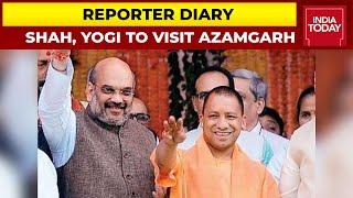 Amit Shah, Yogi Adityanath To Visit Azamgarh On November 13, Ahead Of UP Polls 2022 | Reporter Diary