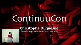 Christophe Duquesne - The New EaganMatrix Additive Synthesis :: ContinuuCon 2023