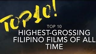 TOP 10 HIGHEST GROSSING FILIPINO FILMS OF ALL TIME