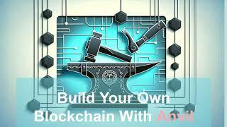 Run your own Blockchain with Anvil