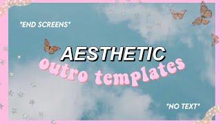 AESTHETIC OUTRO TEMPLATES *no text* | end screens!