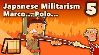 Japanese Militarism - Marco... Polo... - Extra History - Part 5