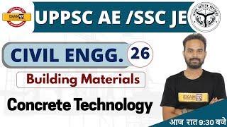 UPPSC AE/SSC JE|CIVIL ENGG.|| By Ketan Sir | Building Materials | Class 26 | Concrete Technology