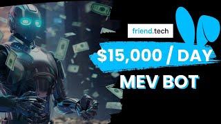 This Friend.Tech MEV Bot Makes $15,000 in ONE DAY