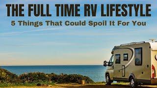 Watch Out For The Top 5 Things That Could Spoil Full Time RVing For You