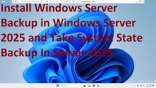 Install Windows Server Backup in Windows Server 2025 and Take System State Backup In Server 2025