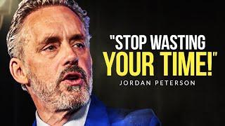 STOP WASTING TIME! - Powerful Motivational Speech for Success - Jordan Peterson Motivation